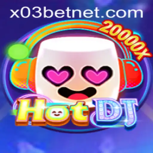 Unveiling HotDJ: Engaging Modern Gaming Experience with X03.bet