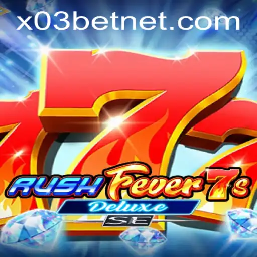 RushFever7sDeluxeSE: A New Era in Online Gaming with X03.bet